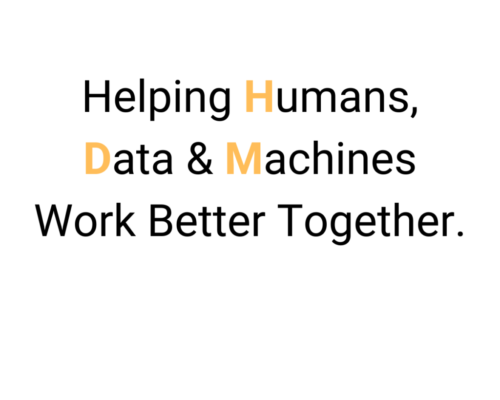 Helping Humans, Data, & Machines work better together.