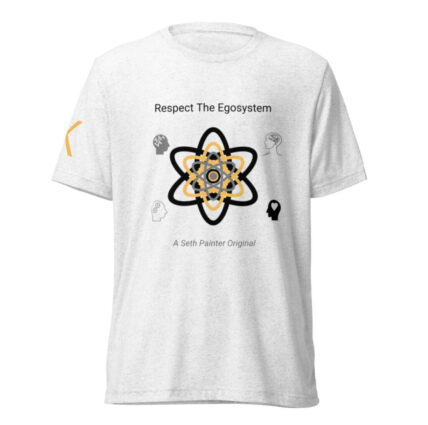 Respect the Egosystem - A Seth Painter Original